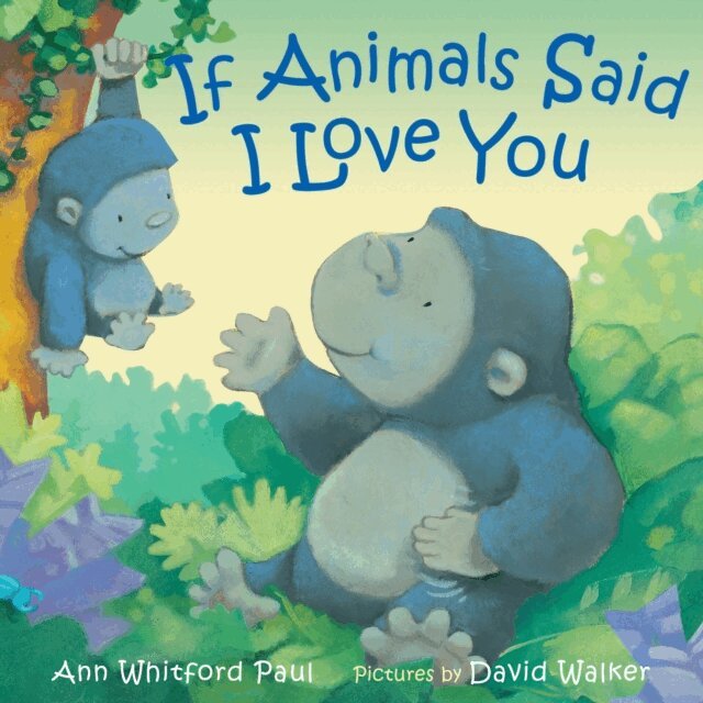 Ann Whitford Paul - If Animals Said I Love You, Ljudbok