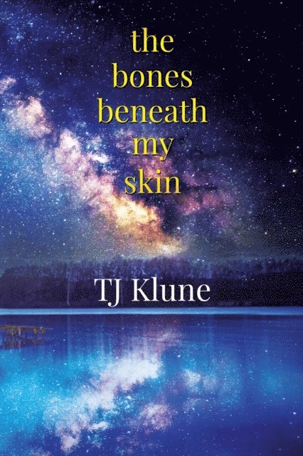 TJ Klune - Bones Beneath My Skin, E-bok