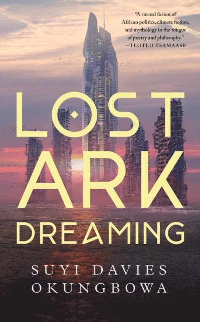 Suyi Davies Okungbowa - Lost Ark Dreaming, E-bok