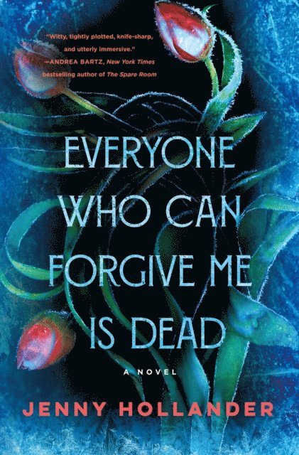 Jenny Hollander - Everyone Who Can Forgive Me Is Dead, E-bok