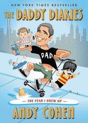 Andy Cohen - The Daddy Diaries, Inbunden