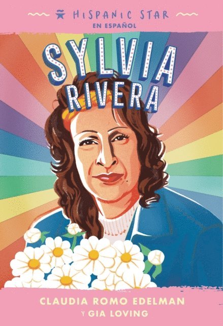 J. Gia Loving, Claudia Romo Edelman - Hispanic Star en español: Sylvia Rivera, E-bok