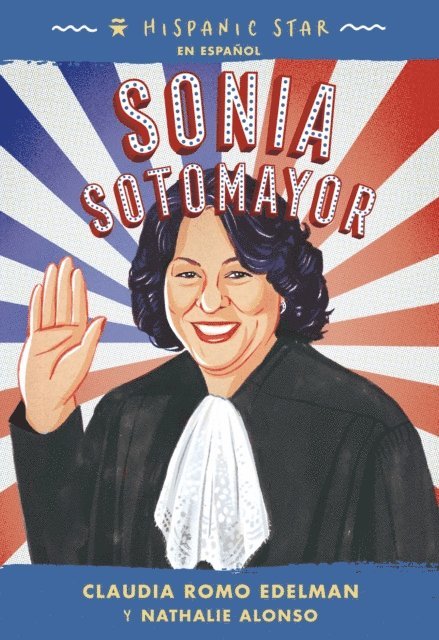 Nathalie Alonso, Claudia Romo Edelman - Hispanic Star en español: Sonia Sotomayor, E-bok