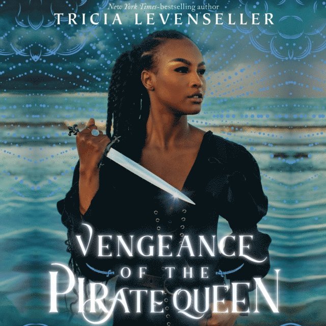 Tricia Levenseller - Vengeance of the Pirate Queen, Ljudbok