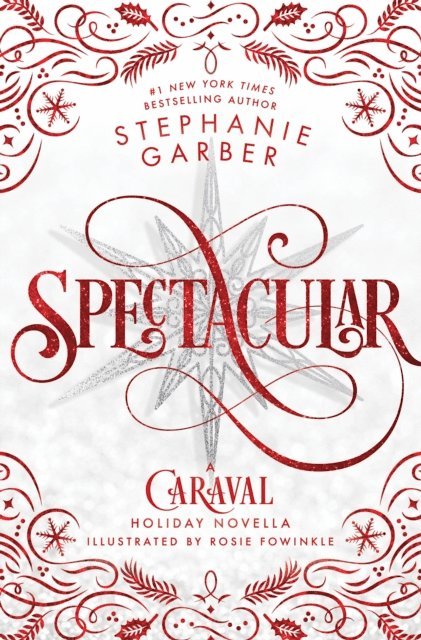 Stephanie Garber - Spectacular, E-bok