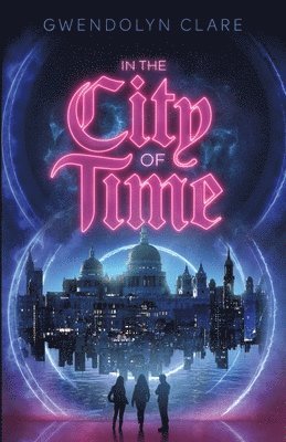 Gwendolyn Clare - In the City of Time, Häftad