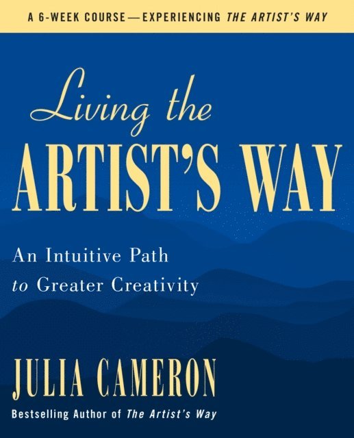 Julia Cameron - Living the Artist's Way, E-bok