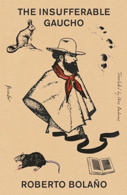Roberto Bolano - Insufferable Gaucho, E-bok