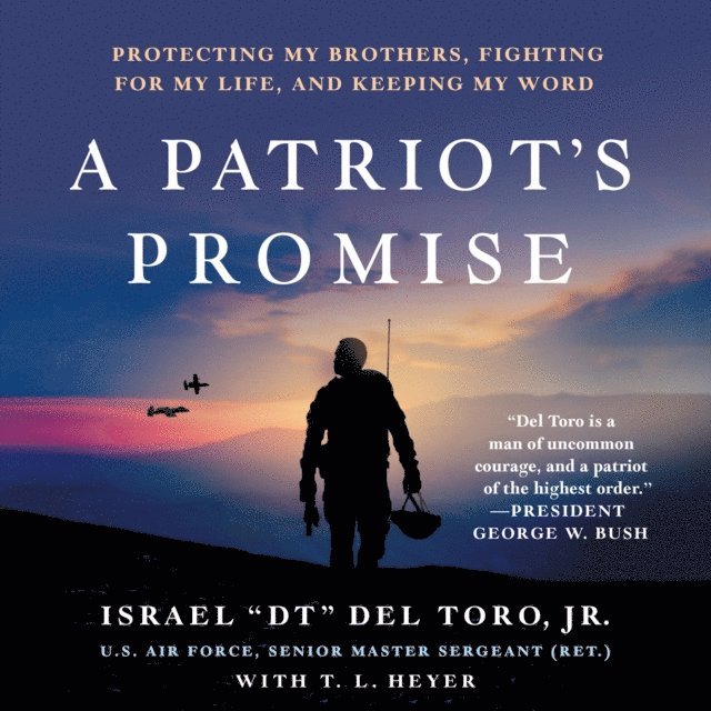 Jr. (Ret.) Senior Master Sergeant  Israel &quote;DT&quote; Del Toro - Patriot's Promise, Ljudbok