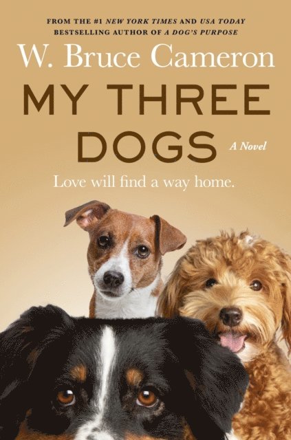 W. Bruce Cameron - My Three Dogs, E-bok