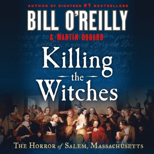 Martin Dugard, Bill O'Reilly - Killing the Witches, Ljudbok
