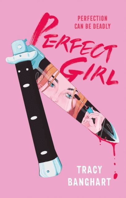 Tracy Banghart - Perfect Girl, E-bok