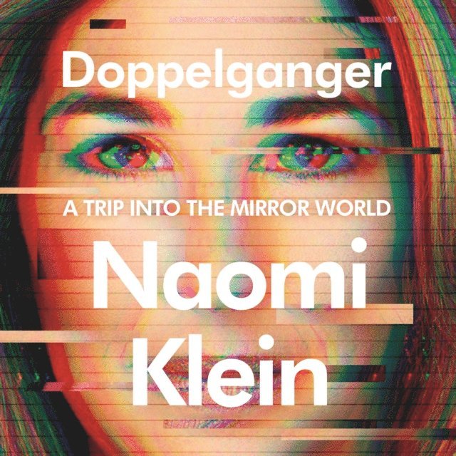 Naomi Klein - Doppelganger, Ljudbok