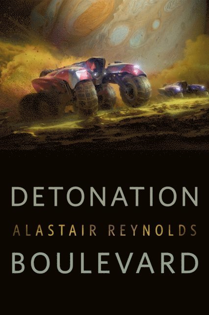 Alastair Reynolds - Detonation Boulevard, E-bok