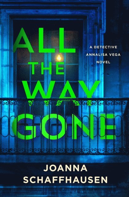 Joanna Schaffhausen - All the Way Gone, E-bok