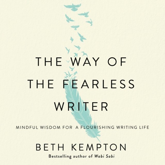 Beth Kempton - Way of the Fearless Writer, Ljudbok