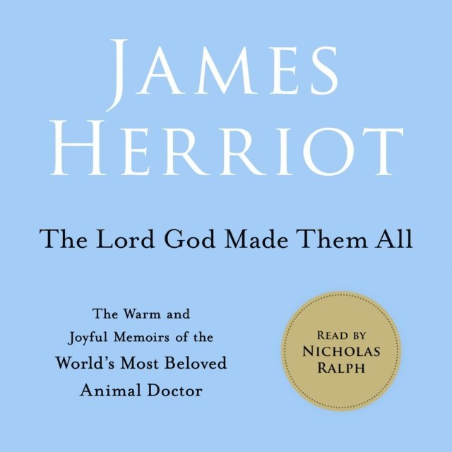 James Herriot - Lord God Made Them All, Ljudbok