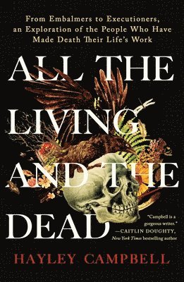 Hayley Campbell - All the Living and the Dead, Häftad