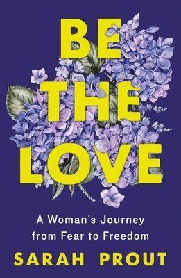 Sarah Prout - Be the Love, Häftad