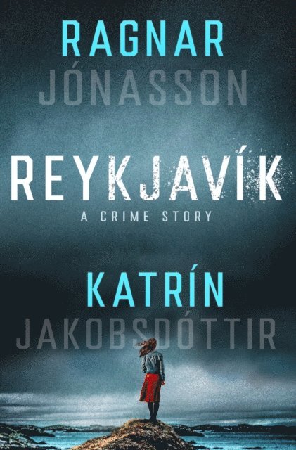Katrin Jakobsdottir, Ragnar Jonasson - Reykjavik, E-bok