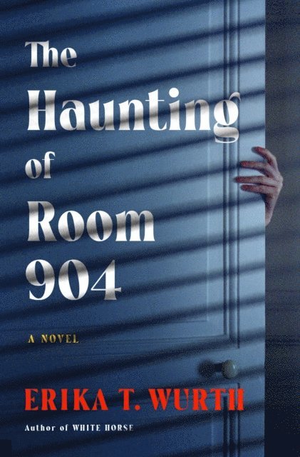 Erika T. Wurth - Haunting of Room 904, E-bok