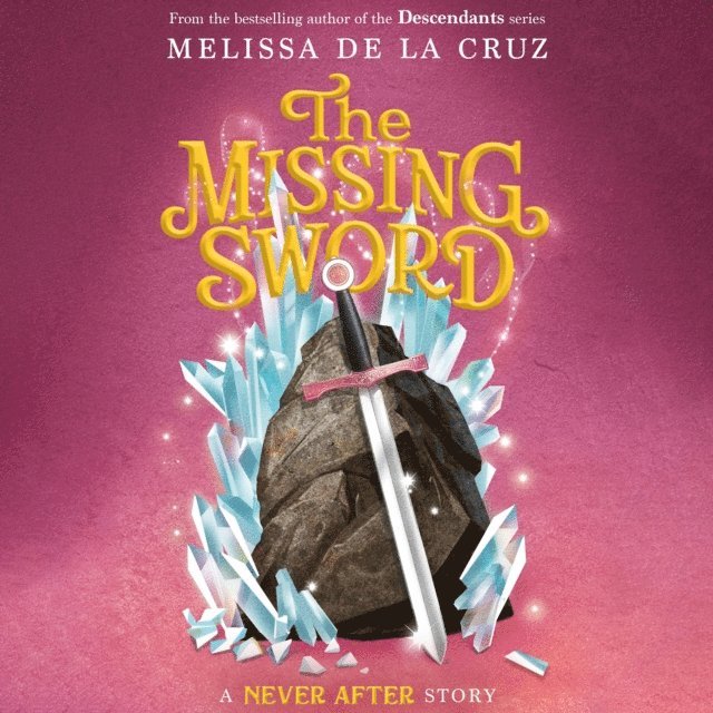 Melissa de la Cruz - Never After: The Missing Sword, Ljudbok