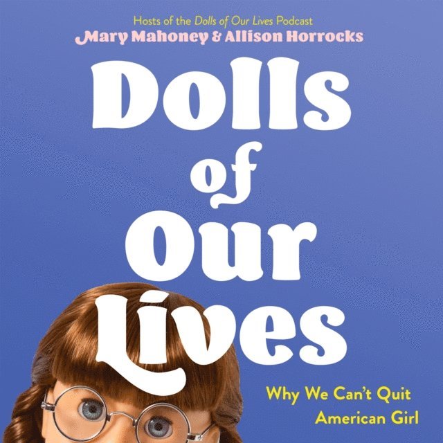 Allison Horrocks, Mary Mahoney - Dolls of Our Lives, Ljudbok
