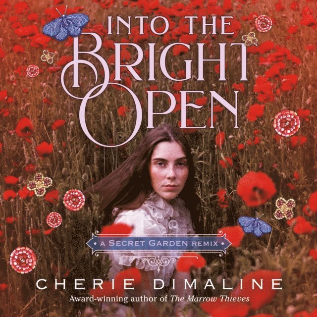 Cherie Dimaline - Into the Bright Open: A Secret Garden Remix, Ljudbok