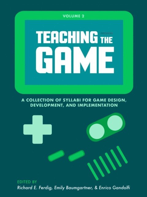 Enrico Gandolfi, Emily Baumgartner, Richard E. Ferdig - Teaching the Game, E-bok