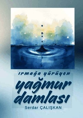 Serdar ÇaliŞkan - IrmaĞa Yürüyen YaĞmur Damlasi, Häftad