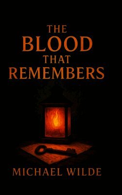 Michael Wilde - Blood That Remembers, Inbunden. Tillgänglighet: Lägg i varukorg