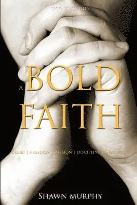 Shawn Murphy - Bold Faith, Häftad. Tillgänglighet: Lägg i varukorg