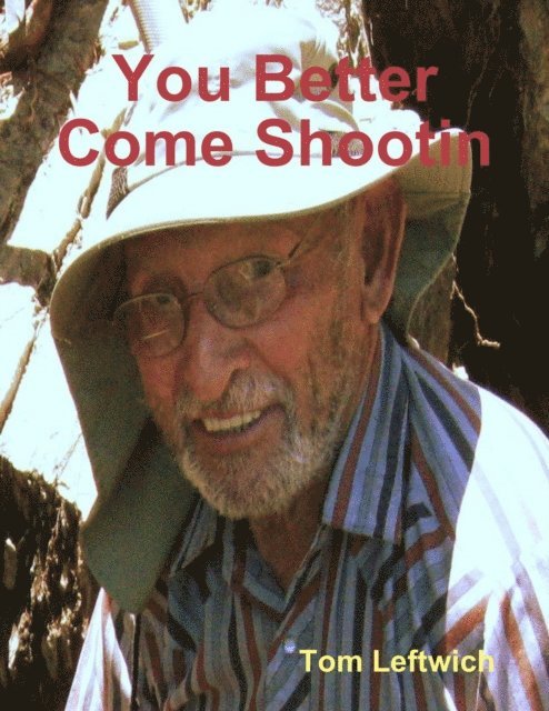 Tom Leftwich - You Better Come Shootin, E-bok