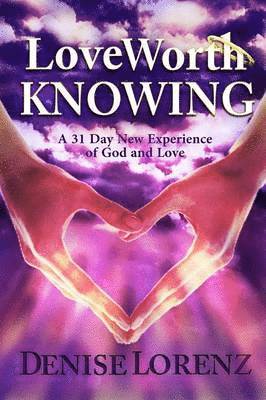 Denise Lorenz - Love Worth Knowing, Häftad
