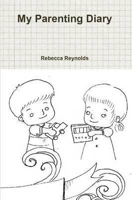 Rebecca Reynolds - My Parenting Diary, Häftad