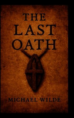 Michael Wilde - Last Oath, Inbunden. Tillgänglighet: Lägg i varukorg