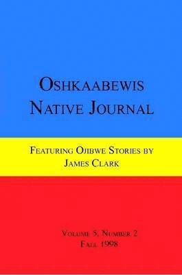 Anton Treuer, James Clark - Oshkaabewis Native Journal (Vol. 5, No. 2), Häftad. Tillgänglighet: Lägg i varukorg