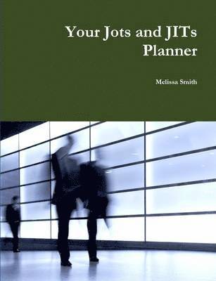 Melissa Smith - Your Jots and JITs Planner, Häftad