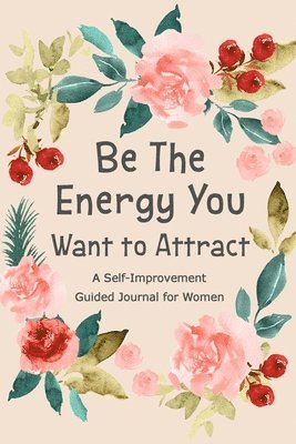 Be The Energy You Want to Attract, Häftad. Tillgänglighet: Lägg i varukorg