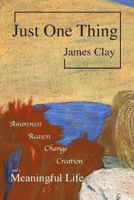James Clay - Just One Thing, Häftad. Tillgänglighet: Lägg i varukorg