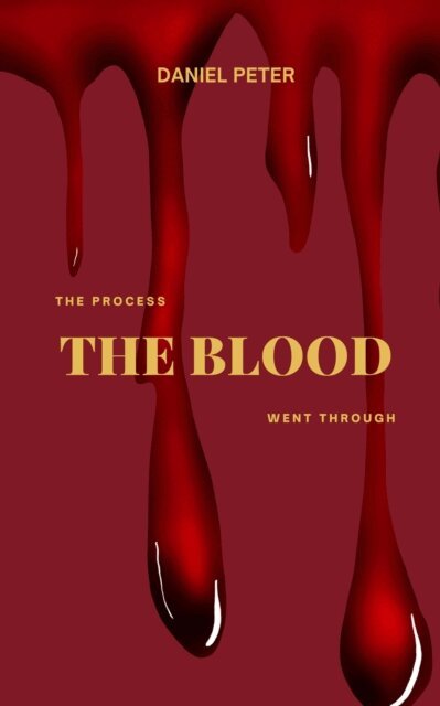 Daniel Peter - THE PROCESS THE BLOOD WENT THROUGH, E-bok