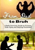 Holly Cotton - From Dad to Bruh, Häftad. Tillgänglighet: Lägg i varukorg
