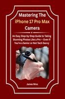 Mastering The iPhone 17 Pro Max Camera