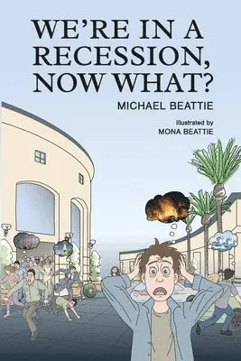 Michael Beattie - We're in a Recession, Now What？, Häftad. Tillgänglighet: Lägg i varukorg