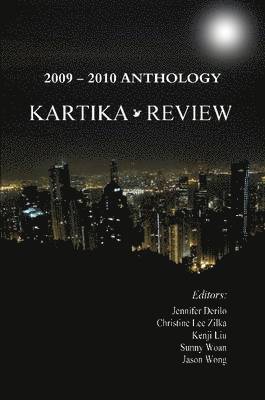 Christine Lee Zilka, Jason Wong, Sunny Woan, Kenji Liu, Jennifer Derilo - Kartika Review: 2009-2010 Anthology, Häftad. Tillgänglighet: Lägg i varukorg