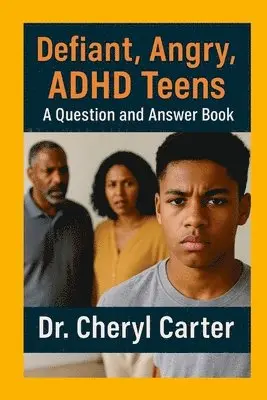 Cheryl Carter - Defiant, Angry, ADHD Teens A Question and Answer Book, Häftad. Tillgänglighet: Lägg i varukorg