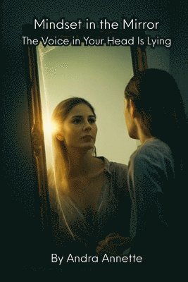 Andra Annette - Mindset in the Mirror, Häftad. Tillgänglighet: Lägg i varukorg