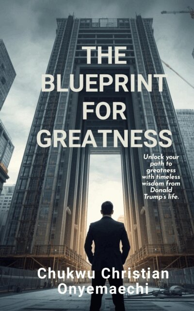 Chukwu Christian Onyemaechi - Blueprint for Greatness, E-bok