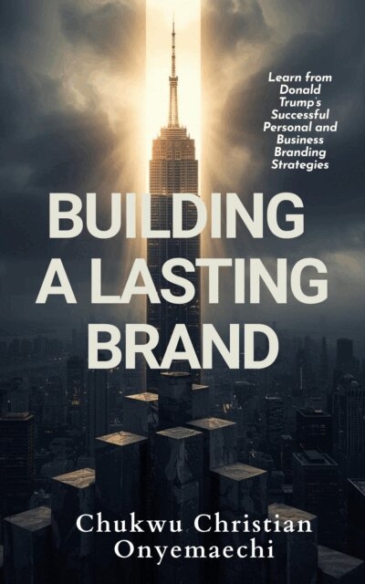 Chukwu Christian Onyemaechi - Building a Lasting Brand, E-bok