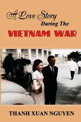 Thanh Xuan Nguyen, Sueann Cutshaw - Love Story During the Vietnam War, Häftad. Tillgänglighet: Lägg i varukorg